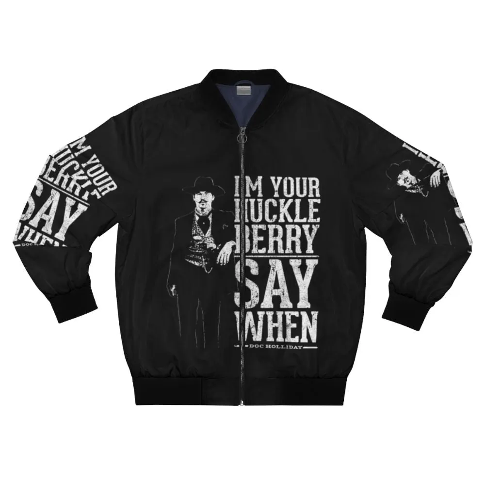 "I'm Your Huckleberry" - Say When Bomber Jacket